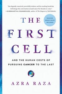 The First Cell 
Author: Azra Raza 
Publisher: Basic Books 
Pages: 368
Price: Rs. 2,195